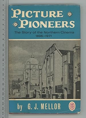 Seller image for Picture Pioneers: The Story of the Northern Cinema 1896-1971 for sale by Joe Orlik Books