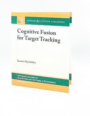 Cognitive Fusion for Target Tracking (Synthesis Lectures on Algorithms and Software in Engineerin...