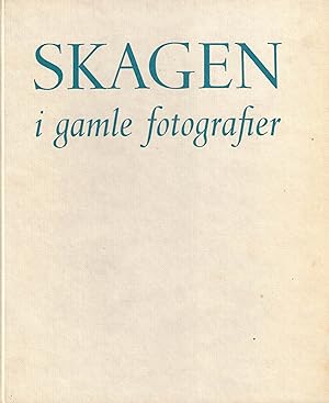 Bild des Verkufers fr Skagen i gamle fotografier. Udgivet i anledning af AS Skagens Banks 50 ars jubilaeum 16. september 1966 zum Verkauf von Paderbuch e.Kfm. Inh. Ralf R. Eichmann