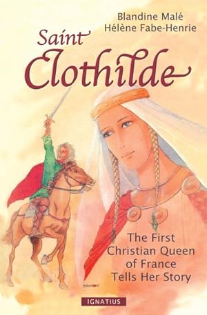 Seller image for Saint Clothilde : The First Christian Queen of France Tells Her Story for sale by GreatBookPrices