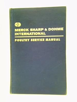 The Merck Sharpe & Dohme International Poultry Service Manual
