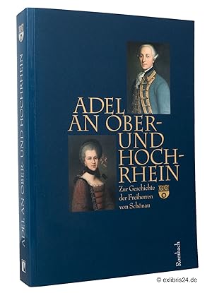 Adel an Ober- und Hochrhein : Zur Geschichte der Freiherren von Schönau