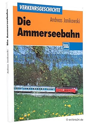 Bild des Verkufers fr Die Ammerseebahn (signiert) : Verkehrsentwicklung im westlichen Oberbayern / Andreas Janikowski zum Verkauf von exlibris24 Versandantiquariat