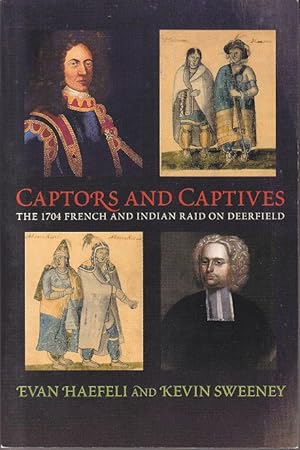 Seller image for Captors and Captives: The 1704 French and Indian Raid on Deerfield (Native Americans of the Northeast) for sale by Monroe Bridge Books, MABA Member