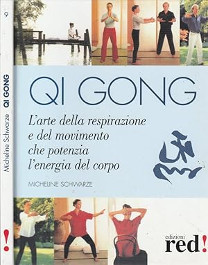 Seller image for Qi Gong L'arte della respirazione e del movimento che potenzia l'energia del corpo for sale by Biblioteca di Babele