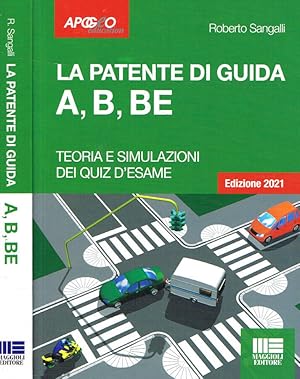 Bild des Verkufers fr La patente di guida A, B, BE Teoria e simulazioni dei quiz d'esame. Edizione 2021 zum Verkauf von Biblioteca di Babele