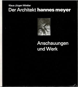 Seller image for Der Architekt Hannes Meyer. Anschauungen und Werk. for sale by adr. van den bemt