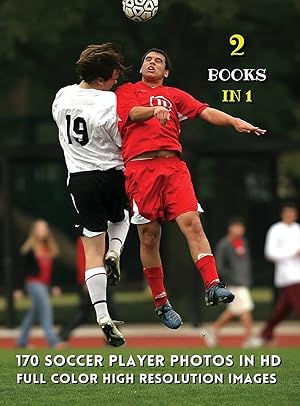 Image du vendeur pour [ 2 Books in 1 ] - 170 Soccer Player Photos in HD - Full Color High Resolution Images: This Book Includes 2 Photo Albums - Male And Female Athletes - . - Hardback Version - English Language Edition mis en vente par Redux Books