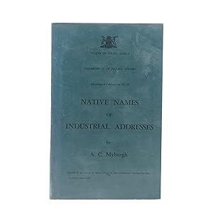 Native Names of Industrial Address. Ethnological Publications No. 24. Union of South Africa. Depa...