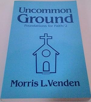 Image du vendeur pour Uncommon Ground: A Look at the Distinctive Beliefs of Seventh-Day Adventists (Foundations for Faith/ 2) mis en vente par Redux Books