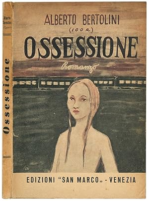 Imagen del vendedor de Ossessione. (Tre memoriali ad un giudice istruttore). Romanzo (e sette novelle). a la venta por Libreria Alberto Govi di F. Govi Sas