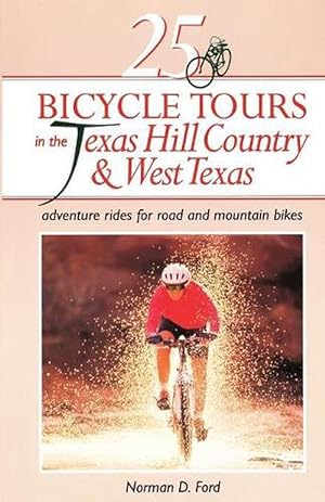 Seller image for 25 Bicycle Tours in the Texas Hill Country and West Texas (Paperback) for sale by Grand Eagle Retail