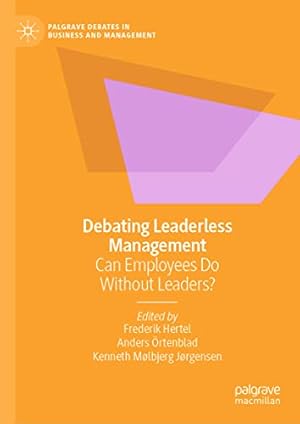 Imagen del vendedor de Debating Leaderless Management: Can Employees Do Without Leaders? (Palgrave Debates in Business and Management) a la venta por WeBuyBooks