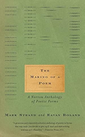 Bild des Verkufers fr The Making of a Poem: A Norton Anthology of Poetic Forms zum Verkauf von -OnTimeBooks-