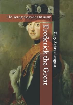 Bild des Verkufers fr Frederick the Great: The Young King and His Army zum Verkauf von WeBuyBooks