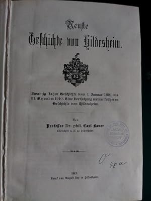 Neuste Geschichte von Hildesheim. Zwanzig Jahre Geschichte vom 1. Januar 1891 bis 31. Dezember 19...