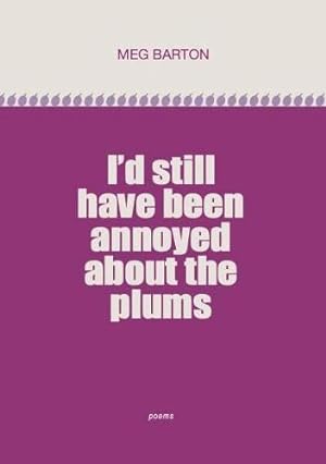 Seller image for I'd still have been annoyed about the plums for sale by WeBuyBooks