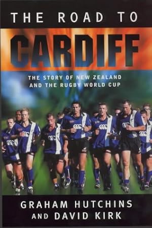 Seller image for The Road to Cardiff: The Story of New Zealand & the Rugby World Cup for sale by WeBuyBooks