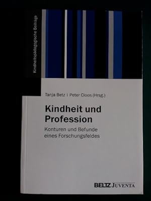 Bild des Verkufers fr Kindheit und Profession: Konturen und Befunde eines Forschungsfeldes. (= Kindheitspdagogische Beitrge). zum Verkauf von Antiquariat Seitenwechsel