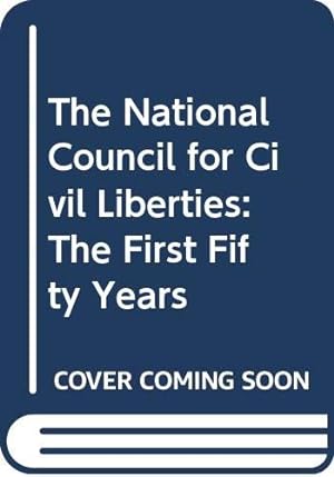 Imagen del vendedor de The National Council for Civil Liberties: The First Fifty Years a la venta por WeBuyBooks