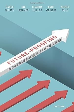 Immagine del venditore per Future-proofing: Making Practice-Based IT Design Sustainable venduto da WeBuyBooks