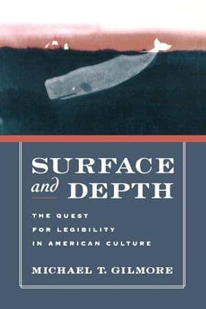 Bild des Verkufers fr Surface and Depth: The Quest for Legibility in American Culture zum Verkauf von WeBuyBooks