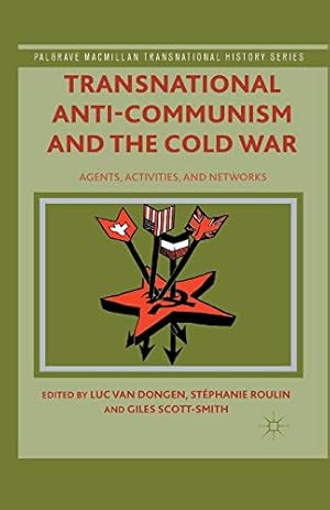 Immagine del venditore per Transnational Anti-Communism and the Cold War: Agents, Activities, and Networks (Palgrave Macmillan Transnational History Series) venduto da WeBuyBooks