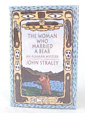 Imagen del vendedor de The Woman Who Married a Bear: an Alaskan mystery a la venta por Structure, Verses, Agency  Books