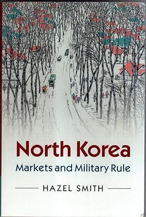 Seller image for North Korea: Markets and Military Rule for sale by High Street Books