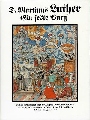 Imagen del vendedor de D. Martinus Luther - Ein feste Burg - Luthers Kirchenlieder nach der Ausgabe letzter Hand von 1545; Herausgegeben von Johannes Heimrath und Michael Korth - Mit einer Einfhrung von Norbert Schwarte - Artmis Bcher zur Musik herausgegeben von Michael Korth a la venta por Walter Gottfried