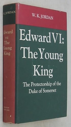 Bild des Verkufers fr Edward VI, the Young King: The Protectorship of the Duke of Somerset zum Verkauf von Powell's Bookstores Chicago, ABAA