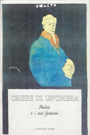 Bild des Verkufers fr Ombre di un'ombra : Amleto e i suoi fantasmi zum Verkauf von Romanord
