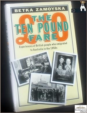 Bild des Verkufers fr The Ten Pound Fare: Experiences of British People Who Emigrated to Australia in the 1950s zum Verkauf von BookLovers of Bath
