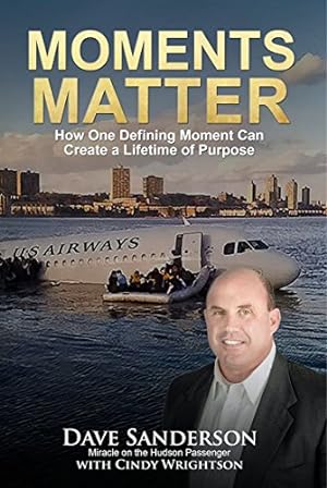 Seller image for Moments Matter- How One Defining Moment Can Create a Lifetime of Purpose for sale by ICTBooks