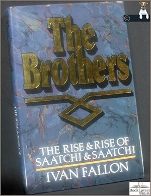 Bild des Verkufers fr The Brothers: The Rise and Rise of Saatchi and Saatchi zum Verkauf von BookLovers of Bath