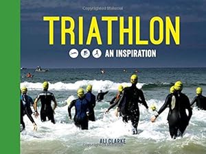 Immagine del venditore per Triathlon: Swim, Bike, Run    An Inspiration venduto da WeBuyBooks