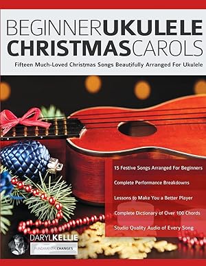Seller image for Beginner Ukulele Christmas Carols: Fifteen Much-Loved Christmas Songs Beautifully Arranged For Ukulele (Learn How to Play Ukulele) for sale by Redux Books