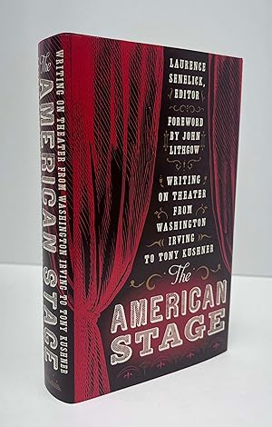 Seller image for The American Stage: Writing on Theater from Washington Irving to Tony Kushner (Library of America, No. 203) for sale by Lavendier Books