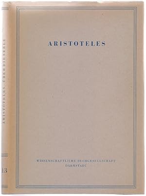 Über die Seele. Übersetzt (und kommentiert) von Willy Theiler. 3. durchgesehenen Auflage.