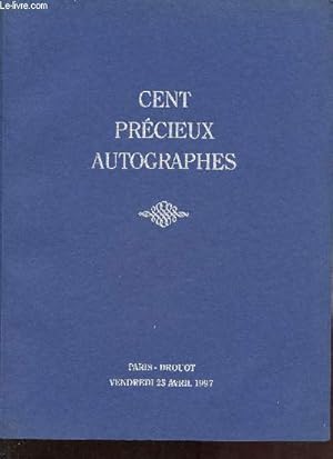 Seller image for Catalogue de ventes aux enchres - Cent prcieux autographes - Drouot Richelieu salle 6 - Vendredi 25 avril 1997. for sale by Le-Livre