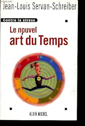 Bild des Verkufers fr Contre le stress - le nouvel art du temps. zum Verkauf von Le-Livre