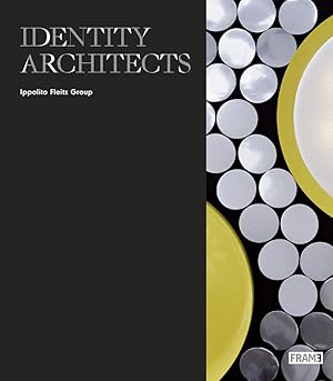 Identity Architects : Ippolito Fleitz Group / Oliver Herwig, Gunther Fleitz, Peter Ippolito