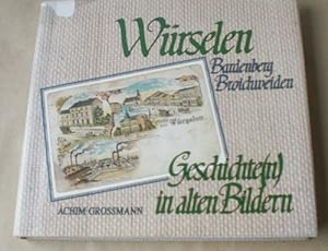 Würselen, Bardenberg, Broichweiden. Geschichte(n) in alten Bildern. (Band I).