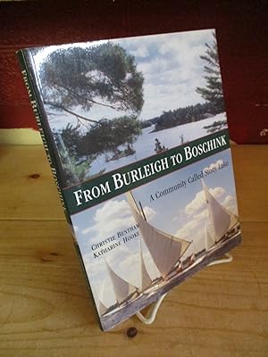 Seller image for From Burleigh to Boschink: A Community Called Stony Lake for sale by The Merrickville Book Emporium