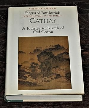 Image du vendeur pour Cathay - A Journey in Search of Old China mis en vente par Makovski Books