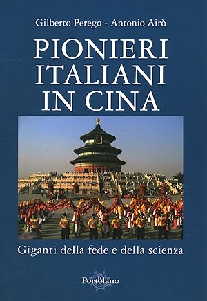 Seller image for Pionieri italiani in Cina Giganti della fede e della scienza for sale by Di Mano in Mano Soc. Coop