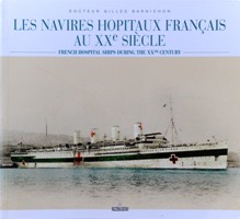 Bild des Verkufers fr LES NAVIRES HOPITAUX FRANCAIS AU XXe SIECLE zum Verkauf von Martin Bott Bookdealers Ltd
