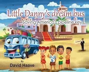 Seller image for Little Danny's Dream Bus; Saving America's Pipeline XL Key (Hardback or Cased Book) for sale by BargainBookStores