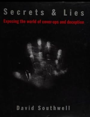 Seller image for Secrets & Lies : Exposing The World Of Cover-Ups And Deception for sale by SPHINX LIBRARY