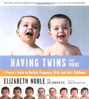 Imagen del vendedor de Having Twins - and More: Every Parent's Guide to Pregnancy, Birth and Early Childhood: A Parent's Guide to Multiple Pregnancy, Birth, and Early Childhood a la venta por WeBuyBooks